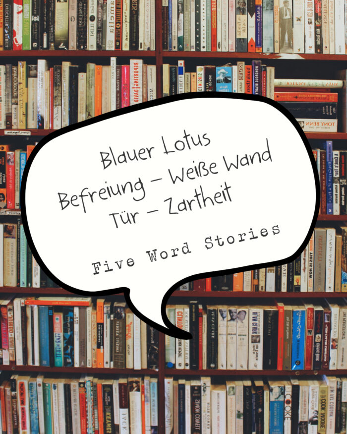 Five Word Stories - blauer Lotus, Befreiung, Weiße Wand, Tür, Zartheit