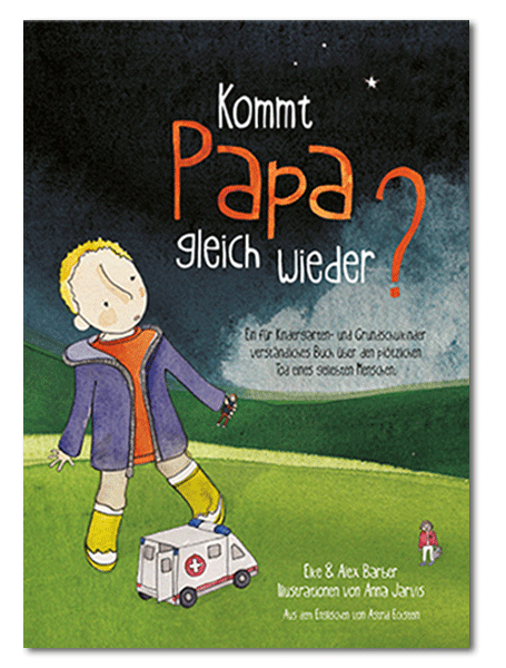 Cover Kommt Papa gleich wieder - Kinderfachbuch zum Thema Tod -Elke Barber Elke Thompson